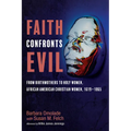 Faith Confronts Evil: From Birthmothers to Holy Women, African American Christian Women, 1619-1865 - Hardcover