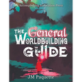 The General Worldbuilding Guide - Paperback