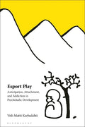 Esport Play: Anticipation, Attachment, and Addiction in Psycholudic Development - Paperback