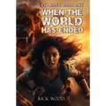 When the World Has Ended - Hardcover