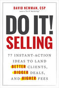 Do It! Selling: 77 Instant-Action Ideas to Land Better Clients, Bigger Deals, and Higher Fees - Hardcover