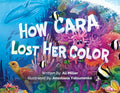 How Cara Lost Her Color - Paperback