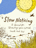 Slow Noticing: A Journal for Drawing Your World, Inside and Out - Paperback