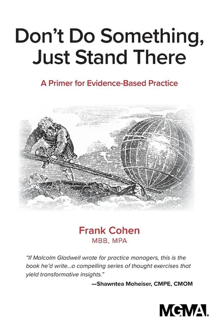 Don't Do Something, Just Stand There: A Primer for Evidence-Based Practice - Paperback
