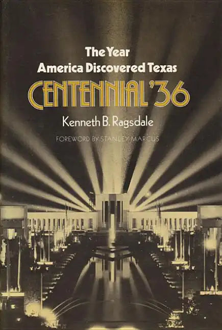 The Year America Discovered Texas Centennial '36 - Paperback