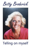 Betty Broderick: Telling on myself - Paperback