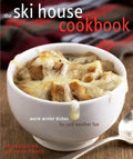 The Ski House Cookbook: Warm Winter Dishes for Cold Weather Fun - Hardcover