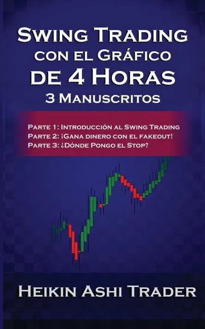 Swing Trading Usando el Gráfico de 4 Horas: 3 Manuscritos - Paperback