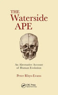 The Waterside Ape: An Alternative Account of Human Evolution - Hardcover