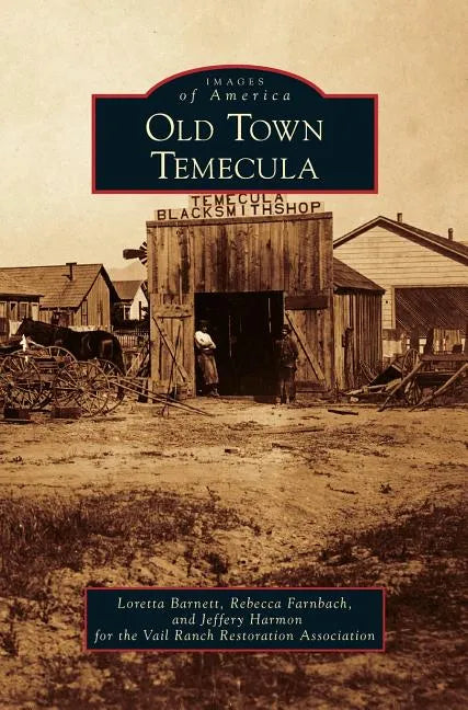 Old Town Temecula - Hardcover