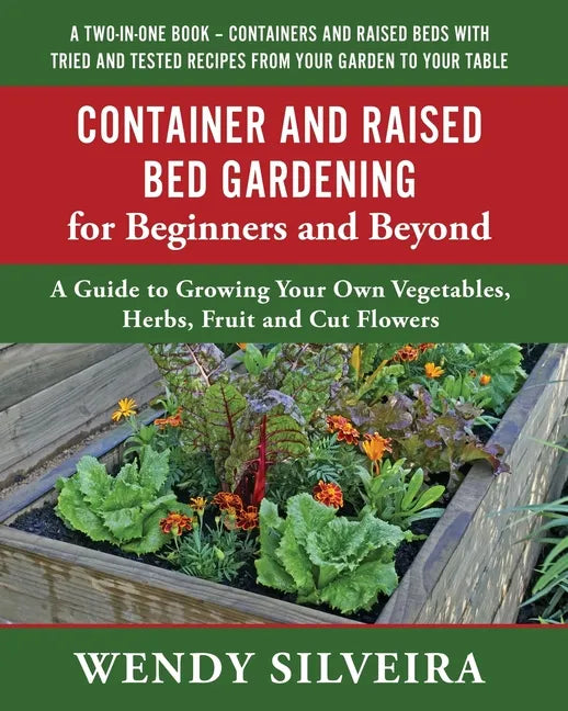 Container and Raised Bed Gardening for Beginners and Beyond - Paperback