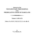 Abstracts of the Testamentary Proceedings of the Prerogative Court of Maryland. Volume I: 1658-1674 - Paperback