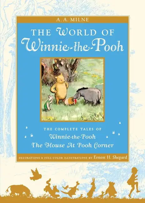 The World of Winnie the Pooh: The Complete Winnie-The-Pooh and the House at Pooh Corner - Hardcover
