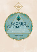 Sacred Geometry (Conscious Guides): How to Use Cosmic Patterns to Power Up Your Life - Paperback