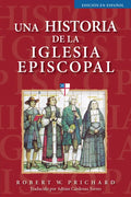 Una Historia de la Iglesia Episcopal: Edición En Español - Paperback
