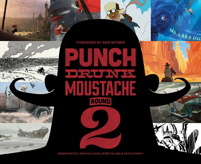 Punch Drunk Moustache Round 2: Independently Brewed Visual Storytelling & Development - Paperback