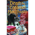 Death by Caramel Macchiato - Paperback