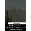The Extraordinary Adventures of Arsene Lupin, Gentleman-Burglar - Paperback