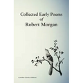Collected Early Poems of Robert Morgan - Paperback