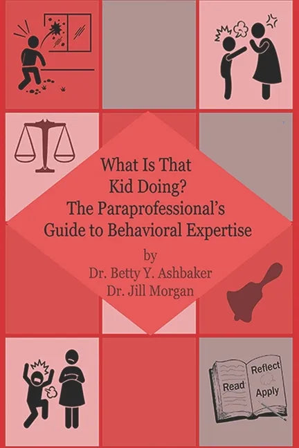 What is That Kid Doing? The paraprofessional's guide to behavioral expertise - Paperback