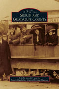 Seguin and Guadalupe County - Hardcover