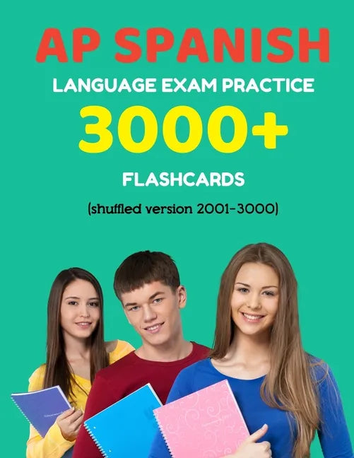 AP Spanish language exam Practice 3000+ Flashcards (shuffled version 2001-3000): Advanced placement Spanish language test questions with answers - Paperback