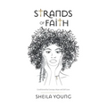 Strands of Faith: Conditioned by Courage, Hope and Self-Love - Paperback