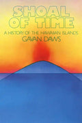 Shoal of Time: A History of the Hawaiian Islands - Paperback