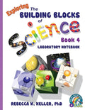 Exploring the Building Blocks of Science Book 4 Laboratory Notebook - Paperback