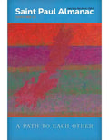 Saint Paul Almanac Volume 13: A Path to Each Other - Paperback