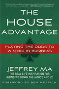 The House Advantage: Playing the Odds to Win Big in Business - Paperback
