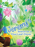 Jeremy's Search for a Four Leaf Clover - Hardcover