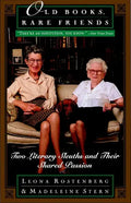 Old Books, Rare Friends: Two Literary Sleuths and Their Shared Passion - Paperback