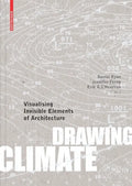 Drawing Climate: Visualising Invisible Elements of Architecture - Hardcover