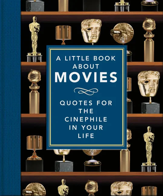 A Little Book about Movies: Quotes for the Cinephile in Your Life - Hardcover