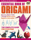 Lafosse & Alexander's Essential Book of Origami: The Complete Guide for Everyone: Origami Book with 16 Lessons and Instructional DVD - Paperback