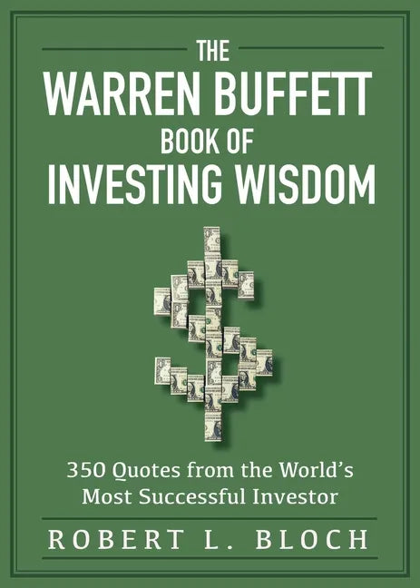 The Warren Buffett Book of Investing Wisdom: 350 Quotes from the World's Most Successful Investor - Paperback