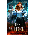 Hex of the Witch: An Urban Fantasy Novel - Hardcover