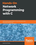 Hands-On Network Programming with C: Learn socket programming in C and write secure and optimized network code - Paperback