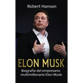 Elon Musk: Biografía del empresario multimillonario Elon Musk - Hardcover
