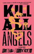 Kill All Angels - Paperback