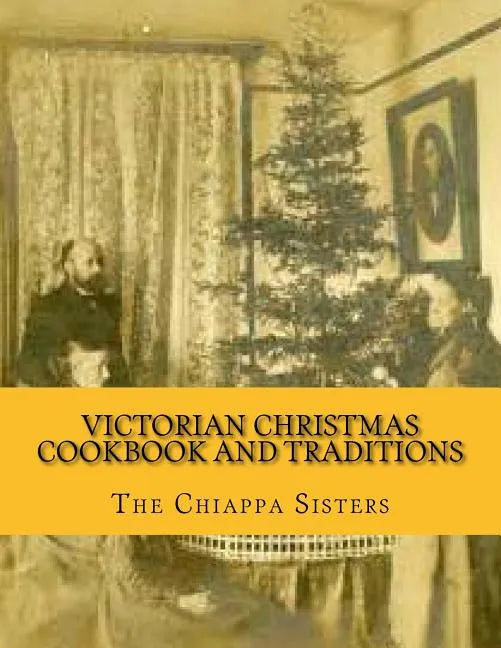 Victorian Christmas Cookbook and Traditions - Paperback