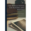 The Braille System for Reading and Writing: Grade II. (Including Grade I.) - Paperback