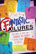 Fantastic Failures: True Stories of People Who Changed the World by Falling Down First - Paperback