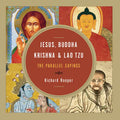 Jesus, Buddha, Krishna, & Lao Tzu: The Parallel Sayings - Paperback