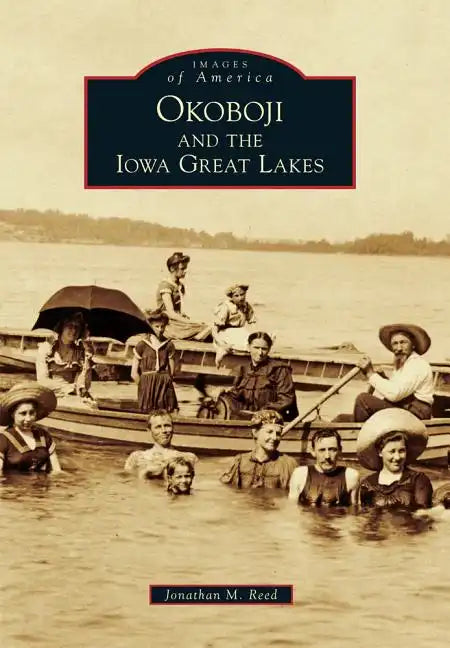 Okoboji and the Iowa Great Lakes - Paperback