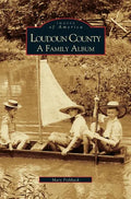 Loudoun County: A Family Album - Hardcover