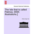 The Isle That Is Called Patmos. [With Illustrations.] - Paperback