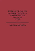 Heads of Families at the First Census of the United States Taken in the Year 1790: South Carolina - Paperback