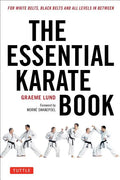 The Essential Karate Book: For White Belts, Black Belts and All Levels in Between [Online Companion Video Included] - Paperback